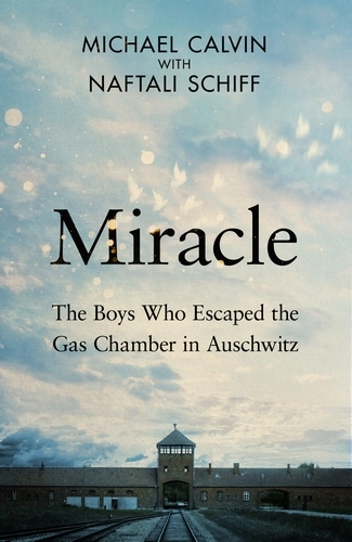 [9780857507891] Miracle: The Boys Who Escaped the Gas Chamber at Auschwitz