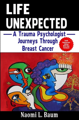 Life Unexpected: A Trauma Psychologist Journeys Through Breast Cancer