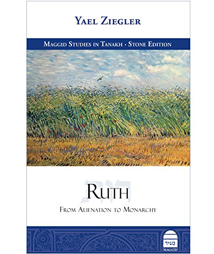 Ruth: From Alienation to Monarchy | Maggid Studies in Tanakh Series 