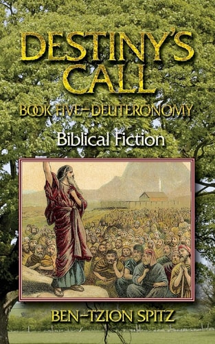 Destiny's Call Book Five - Deuteronomy: Biblical Fiction