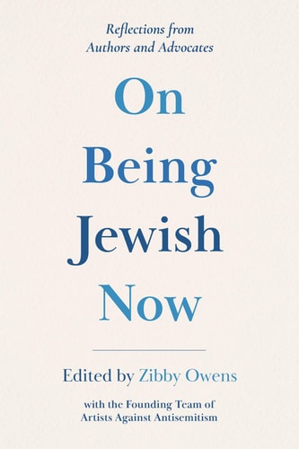 On Being Jewish Now - Reflections from Authors and Advocates