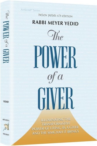 [9781422646434] The Power of a Giver - Illuminating the Transformative Power of Living as a Giver and the Simchah it Brings