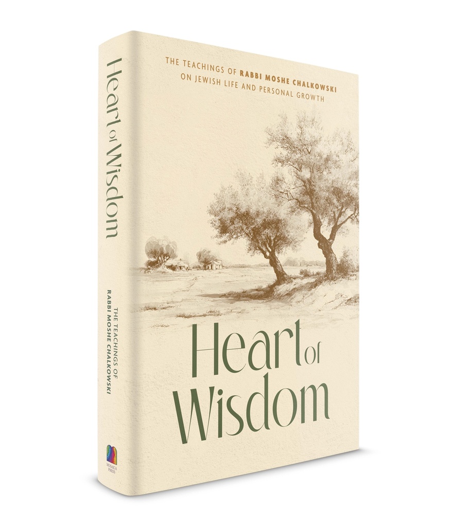 [9798897670581] Heart of Wisdom - The Teachings Of Rabbi Moshe Chalkowski On Jewish Life And Personal Growth