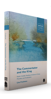 Coming Soon | The King and the Commentator: Rashi's Holistic Readings of Solomon's Song, Proverbs, and Ecclesiastes