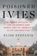 Coming Soon | Poisoned Ivies: The Inside Account of the Academic and Moral Rot at America's Elite Universities