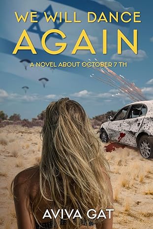 [9798343253504] We Will Dance Again: A novel about October 7th and Jewish resilience
