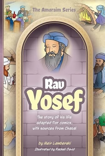 [9781680257298] Rav Yosef: The story of his life adapted for comics, with sources from Chazal | Amoraim Series Volume 19