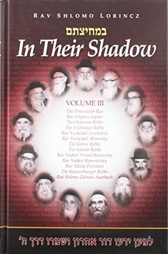In Their Shadow: Wisdom and Guidance of the Gedolim | Volume 3