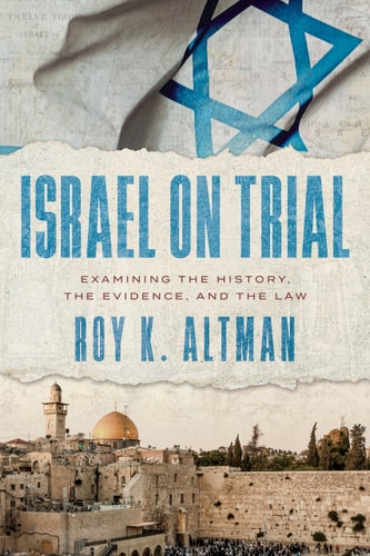 Coming Soon | Israel on Trial: Examining the History, the Evidence, and the Law