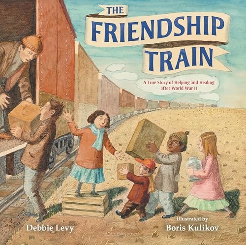 The Friendship Train - A True Story of Helping and Healing After World War II