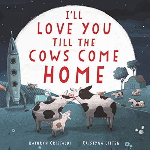 I'll Love You Till the Cows Come Home | Board Book