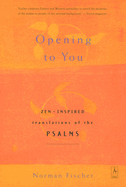 [9780142196137] Opening to You - Zen-Inspired Translations of the Psalms