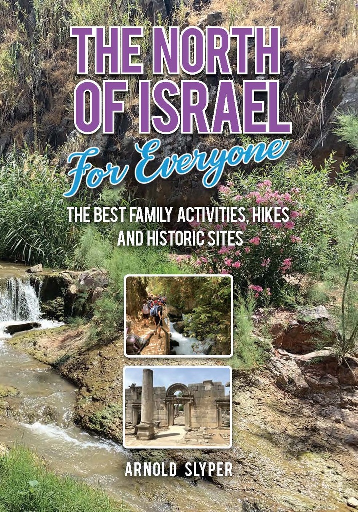 Pre-Order: The North of Israel for Everyone: The Best Family Activities, Hikes and Historic Sites