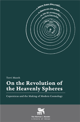 [9789657874066] On the Revolution of the Heavenly Spheres: Copernicus and the Making of Modern Cosmology