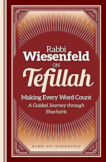 Rabbi Wiesenfeld on Tefillah: A guided journey through Shachris