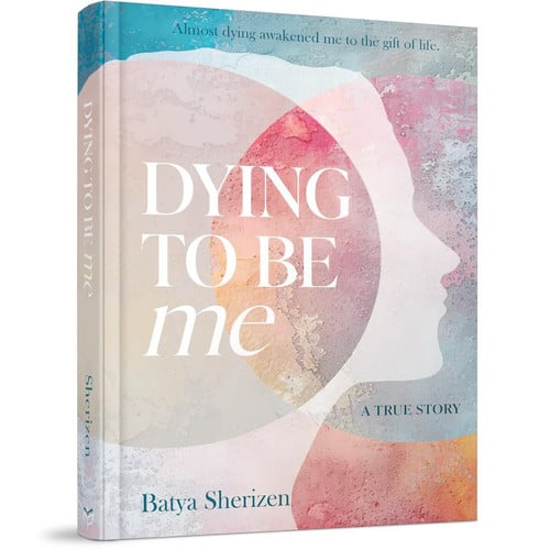Dying to be Me A True Story