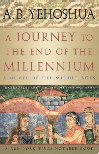 A Journey to the End of the Millennium A Novel of the Middle Ages