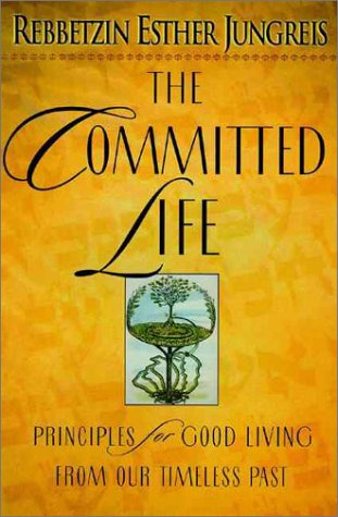[9780060191368] The Committed Life: Principles for Good Living from Our Timeless Past  (Hard Cover Edition)