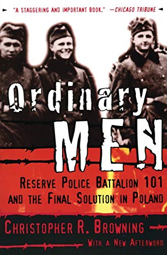[9780060995065] Ordinary Men: Reserve Police Battalion 101 and the Final Solution in Poland 