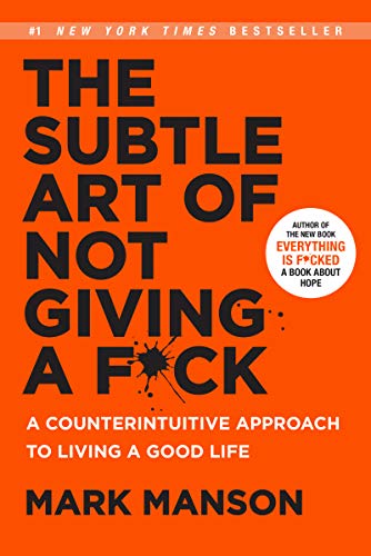 [9780062457714] The Subtle Art of Not Giving a F*ck: A Counterintuitive Approach to Living a Good Life