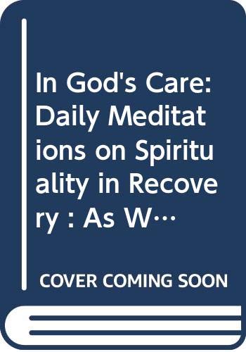 [9780062553546] In God's Care: Daily Meditations on Spirituality in Recovery : As We Understand God (Hazelden Meditation Series)