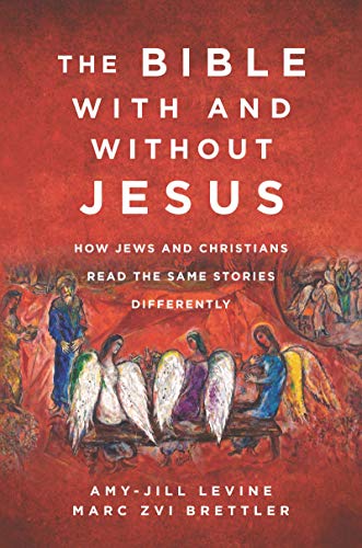 [9780062560155] The Bible With and Without Jesus: How Jews and Christians Read the Same Stories Differently