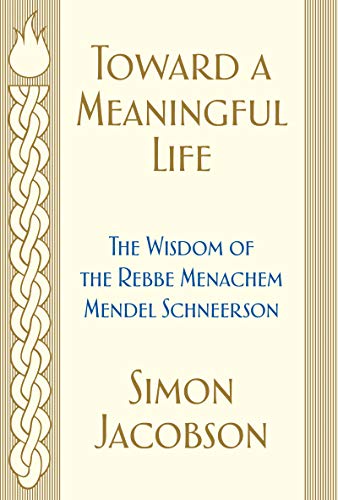 [9780062988768] Toward a Meaningful Life: The Wisdom of the Rebbe Menachem Mendel Schneerson