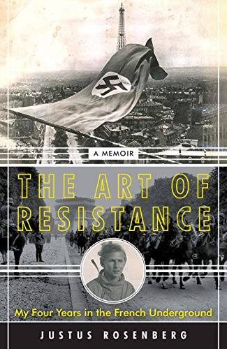 [9780062996053] The Art of Resistance: My Four Years in the French Underground: A Memoir