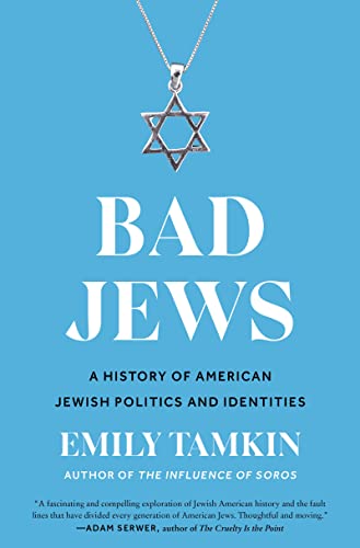[9780063074019] Bad Jews: A History of American Jewish Politics and Identities