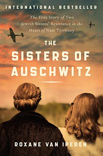 [9780063097629] The Sisters of Auschwitz: The True Story of Two Jewish Sisters' Resistance in the Heart of Nazi Territory