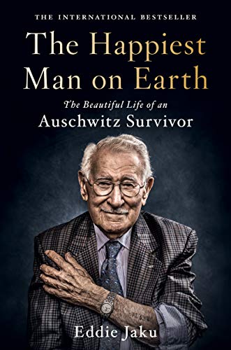[9780063097681] The Happiest Man on Earth: The Beautiful Life of an Auschwitz Survivor