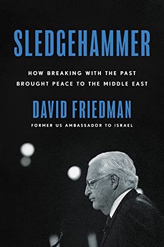 [9780063098114] Sledgehammer: How Breaking with the Past Brought Peace to the Middle East
