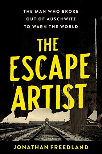 [9780063112339] The Escape Artist: The Man Who Broke Out of Auschwitz to Warn the World