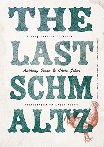 [9780147530035] The Last Schmaltz: A Very Serious Cookbook