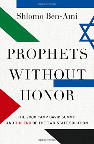 [9780190060473] Prophets without Honor: The 2000 Camp David Summit and the End of the Two-State Solution