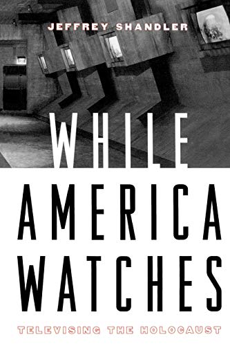 [9780195139297] While America Watches: Televising the Holocaust
