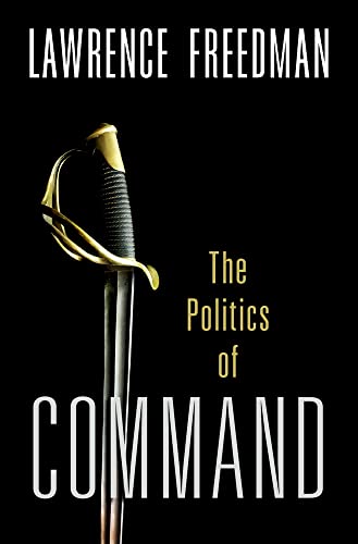 [9780197540671] Command: The Politics of Military Operations from Korea to Ukraine