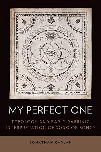 [9780199359332] My Perfect One: Typology and Early Rabbinic Interpretation of Song of Songs