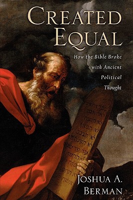 [9780199832408] Created Equal: How the Bible Broke with Ancient Political Thought