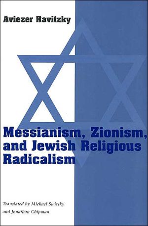 [9780226705781] Messianism, Zionism, and Jewish Religious Radicalism (Chicago Studies in the History of Judaism)