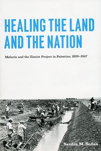 [9780226779355] Healing the Land and the Nation: Malaria and the Zionist Project in Palestine, 1920-1947