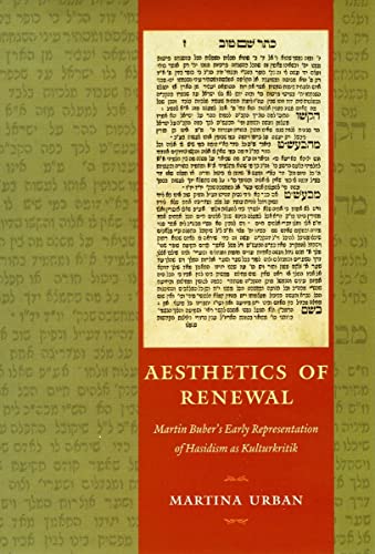 [9780226842707] Aesthetics of Renewal: Martin Buber's Early Representation of Hasidism as Kulturkritik