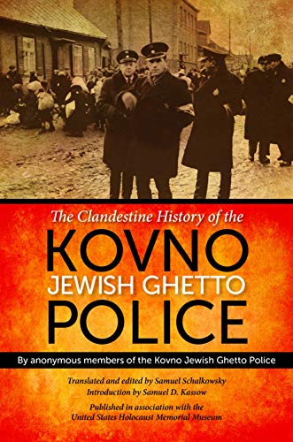 [9780253012838] The Clandestine History of the Kovno Jewish Ghetto Police