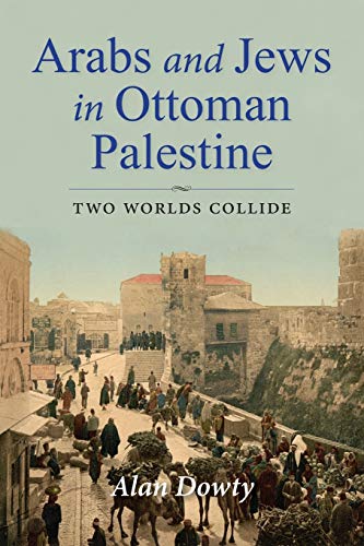 [9780253057259] Arabs and Jews in Ottoman Palestine: Two Worlds Collide (Perspectives on Israel Studies)