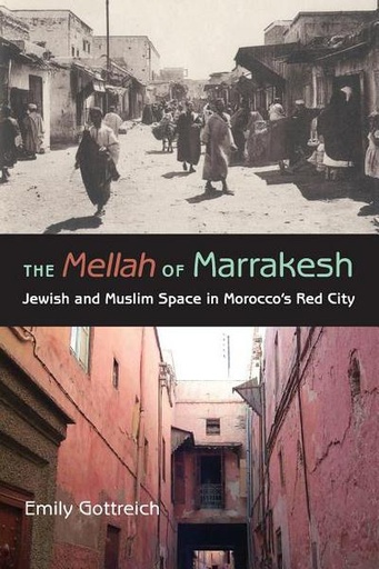 [9780253218636] The Mellah of Marrakesh: Jewish and Muslim Space in Morocco's Red City (Middle East Studies)