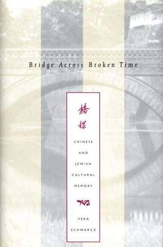[9780300066142] Bridge Across Broken Time: Chinese and Jewish Cultural Memory