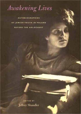 [9780300092776] Awakening Lives: Autobiographies of Jewish Youth in Poland before the Holocaust