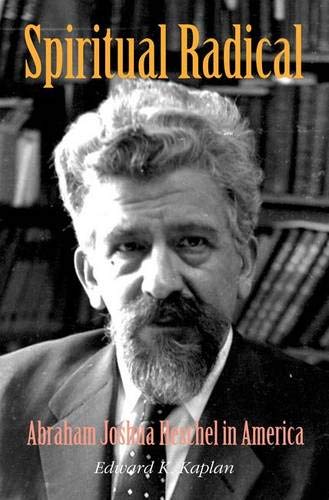 [9780300115406] Spiritual Radical: Abraham Joshua Heschel in America, 1940-1972