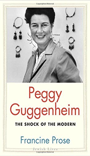 [9780300203486] Peggy Guggenheim: The Shock of the Modern (Jewish Lives)