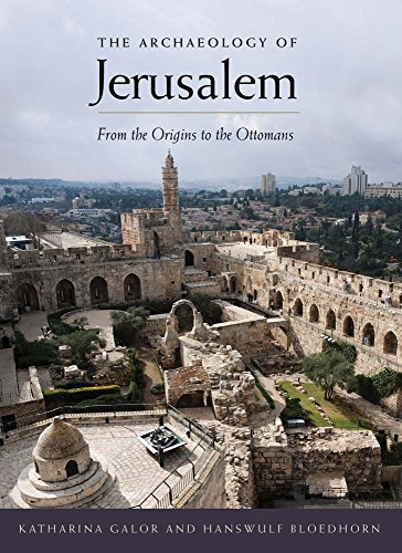 [9780300216622] The Archaeology of Jerusalem: From the Origins to the Ottomans